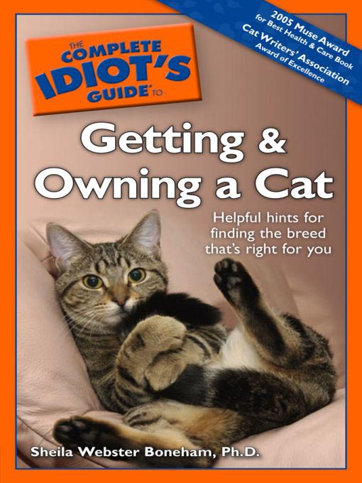 Title details for The Complete Idiot's Guide to Getting and Owning a Cat by Sheila Webster Boneham, Ph.D. - Available